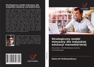 Strategiczny model mieszany dla indyjskiej edukacji mened¿erskiej