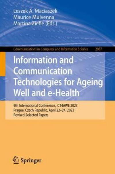 Information and Communication Technologies for Ageing Well and e-Health