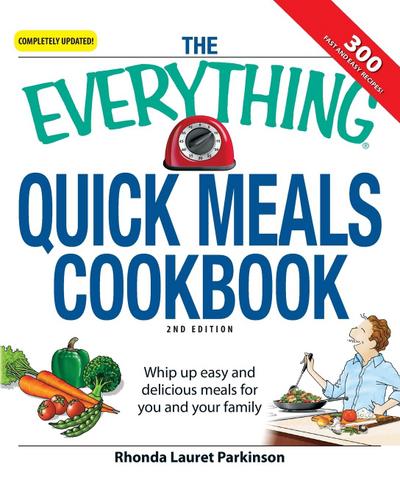 The Everything Quick Meals Cookbook