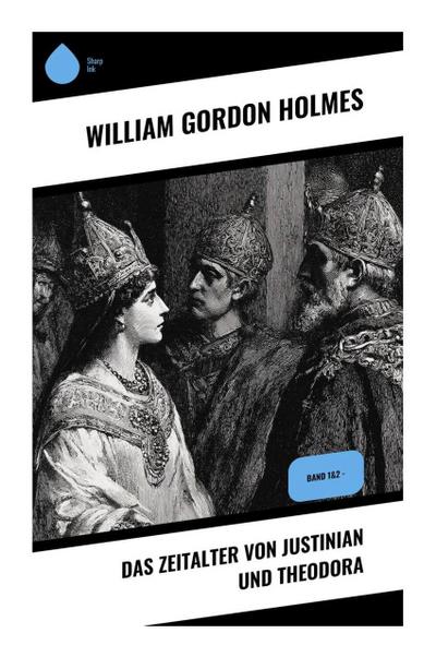 Das Zeitalter von Justinian und Theodora