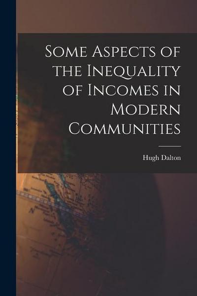 Some Aspects of the Inequality of Incomes in Modern Communities