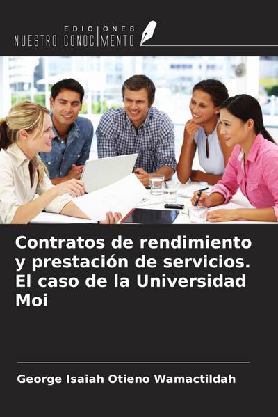 Contratos de rendimiento y prestación de servicios. El caso de la Universidad Moi