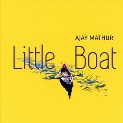Ajay Mathur: Little Boat