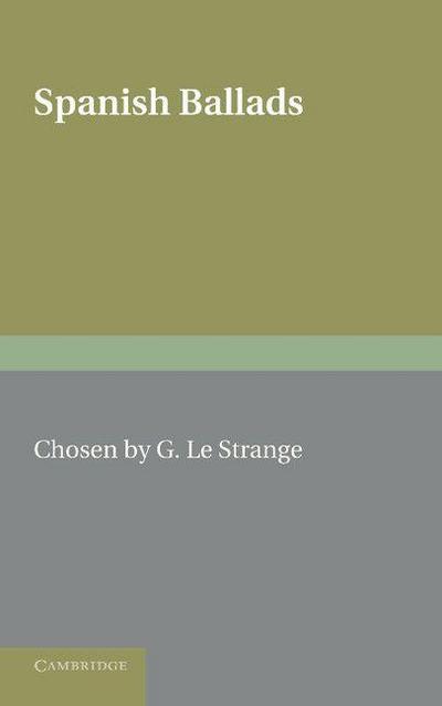 Spanish Ballads. Compiled by G. Le Strange