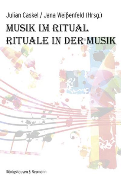 Musik im Ritual - Rituale in der Musik
