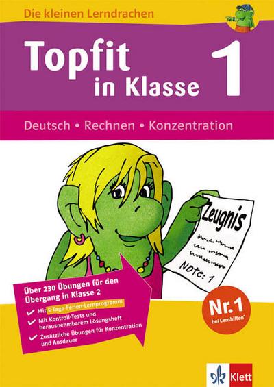Die kleinen Lerndrachen: Topfit in Klasse 1. Deutsch - Rechnen - Konzentration