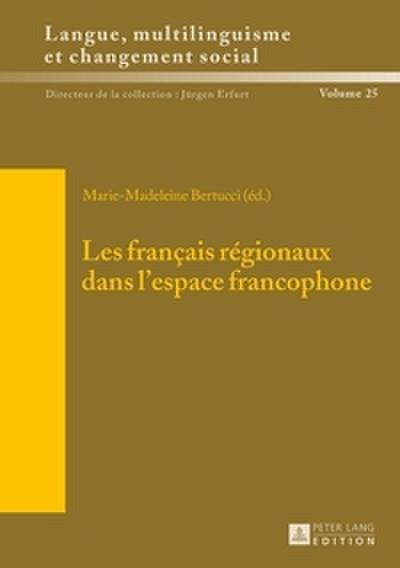 Les français régionaux dans l’espace francophone