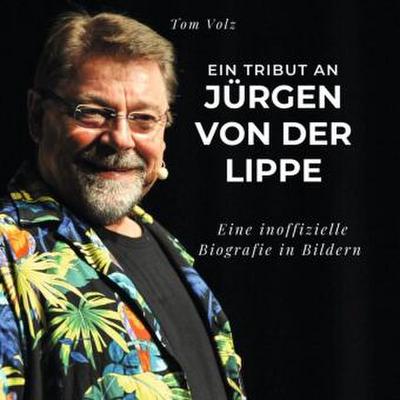Ein Tribut an Jürgen von der Lippe