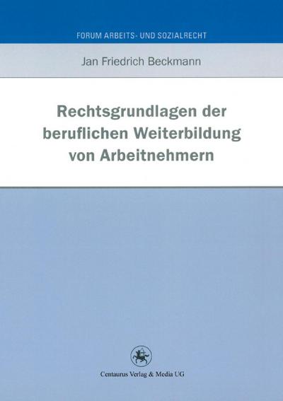 Rechtsgrundlagen der beruflichen Weiterbildung von Arbeitnehmern