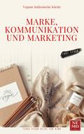 Marke, Kommunikation und Marketing