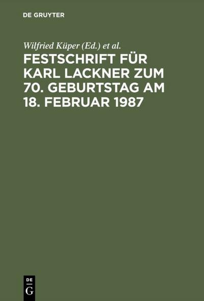 Festschrift für Karl Lackner zum 70.Geburtstag am 18.Februar 1987