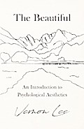 The Beautiful - An Introduction to Psychological Aesthetics