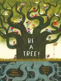 Be a Tree!