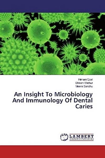 An Insight To Microbiology And Immunology Of Dental Caries