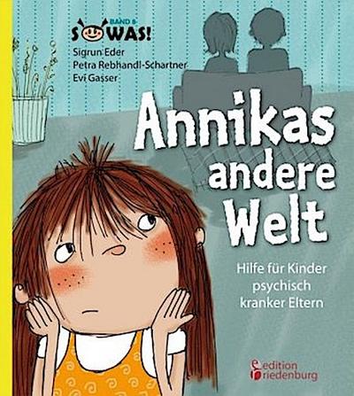 Annikas andere Welt - Hilfe für Kinder psychisch kranker Eltern