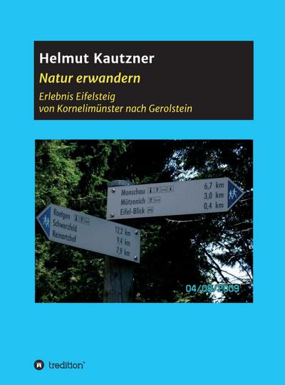 Kautzner, H: Natur erwandern, Erlebnis Eifelsteig