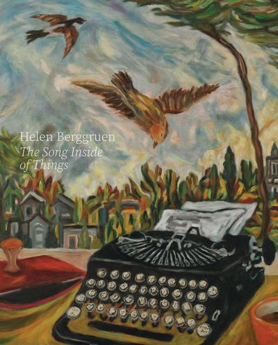 Helen Berggruen: The Song Inside of Things