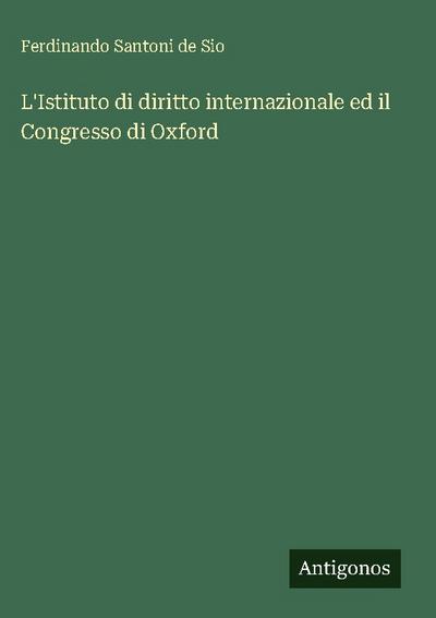 L’Istituto di diritto internazionale ed il Congresso di Oxford