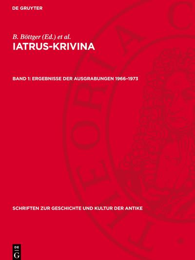 Iatrus-Krivina Ergebnisse der Ausgrabungen 1966-1973