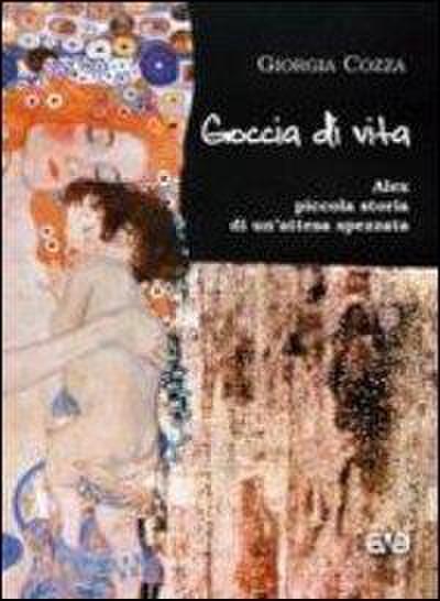 Goccia di vita. Alex, piccola storia di un’attesa spezzata