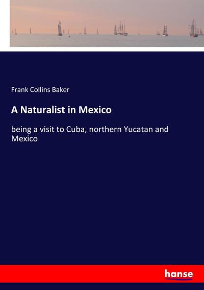 A Naturalist in Mexico