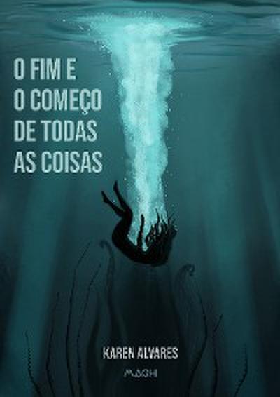 O fim e o começo de todas as coisas
