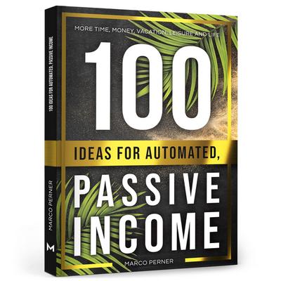 100 Ideas for Automated, Passive Income