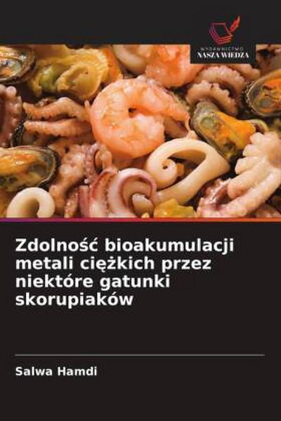 Zdolno¿¿ bioakumulacji metali ci¿¿kich przez niektóre gatunki skorupiaków
