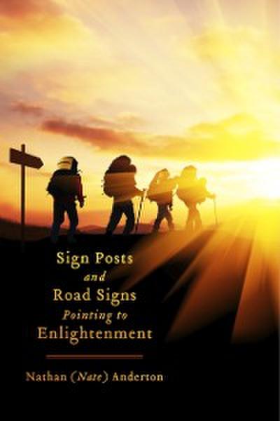 Sign Posts and Road Signs Pointing to Enlightenment