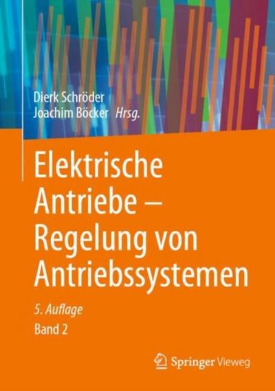 Elektrische Antriebe – Regelung von Antriebssystemen