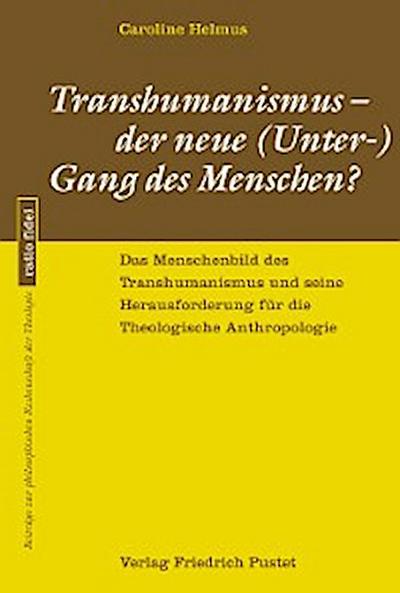 Transhumanismus - der neue (Unter-) Gang des Menschen?