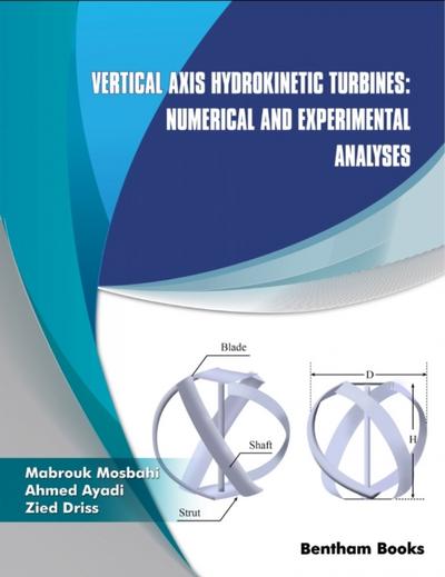 Vertical Axis Hydrokinetic Turbines: Numerical and Experimental Analyses: Volume 5