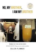 No, My Brother, I am My Brother