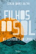 Filhos do sol: os guardiões do Graal