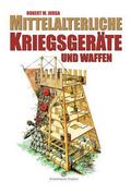 Mittelalterliche Kriegsgeräte und Waffen