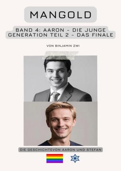 Mangold Band 4: Aaron - Die junge Generation - Teil 2 - Das Finale