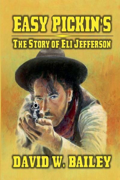 Easy Pickin’s - The Story Of Eli Jefferson