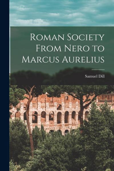Roman Society From Nero to Marcus Aurelius