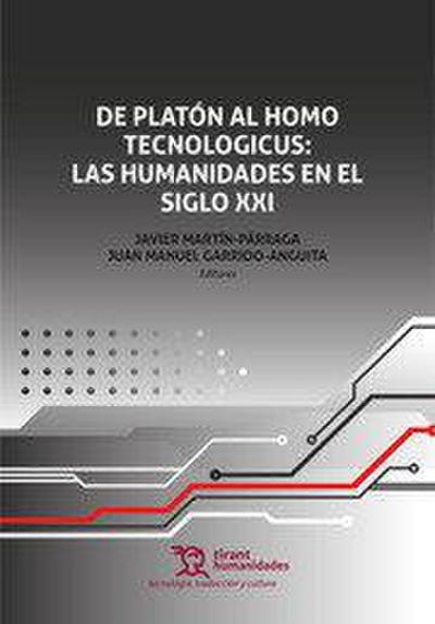 De Platón al homo tecnologicus : las humanidades en el siglo XXI