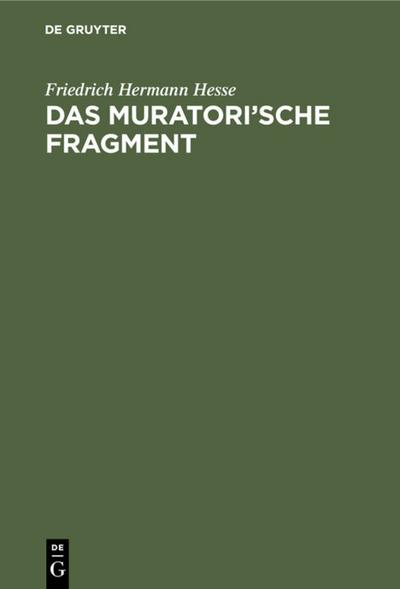 Das Muratori’sche Fragment neu untersucht und erklärt