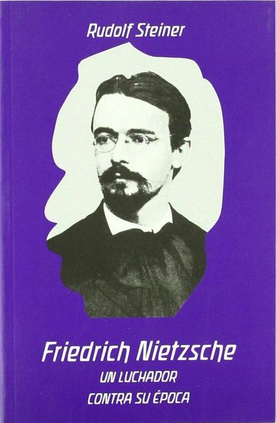 Friedrich Nietzsche : un luchador contra su época