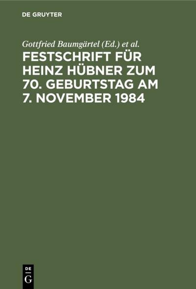 Festschrift für Heinz Hübner zum 70. Geburtstag am 7. November 1984