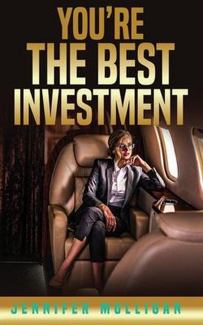 You’re The Best Investment