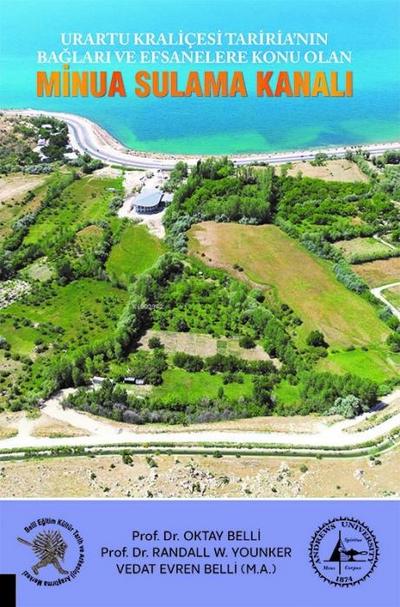 Urartu Kralicesi Taririanin Baglari ve Efsanalere Konu Olan Minua Sulama Kanali