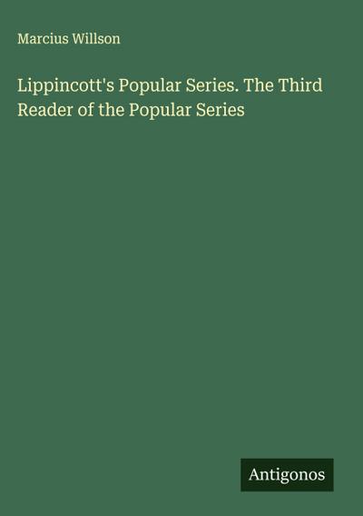 Lippincott’s Popular Series. The Third Reader of the Popular Series