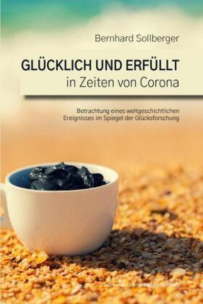 Glücklich und erfüllt in Zeiten von Corona
