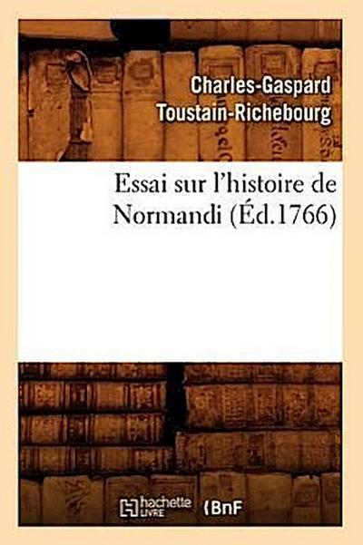 Essai Sur l’Histoire de Normandi (Éd.1766)