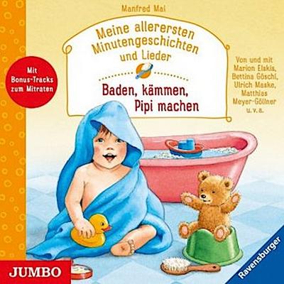 Meine allerersten Minutengeschichten und Lieder - Baden, kämmen, Pipi machen, Audio-CD