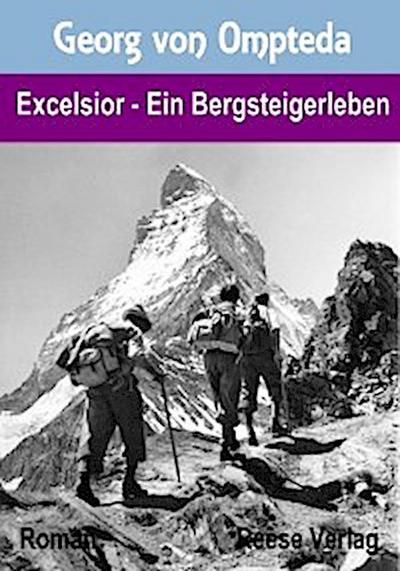 Excelsior - Ein Bergsteigerleben