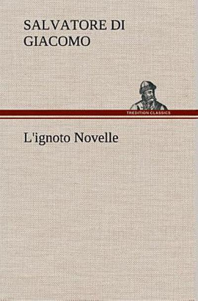 L’ignoto Novelle